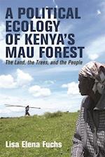 A Political Ecology of Kenya’s Mau Forest