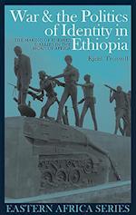 War and the Politics of Identity in Ethiopia