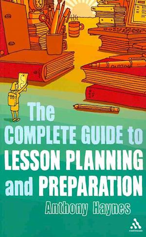 The Complete Guide to Lesson Planning and Preparation