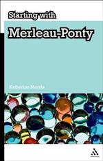 Starting with Merleau-Ponty
