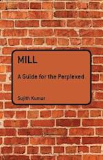 Mill: A Guide for the Perplexed