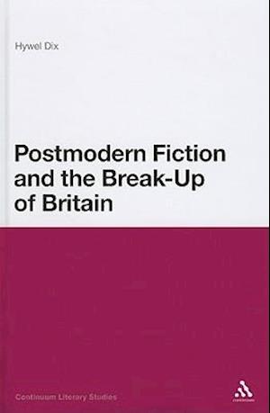 Postmodern Fiction and the Break-up of Britain