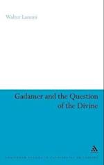 Gadamer and the Question of the Divine