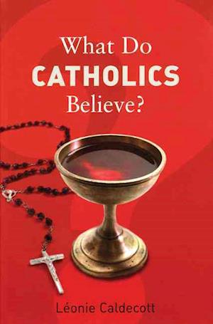 What Do Catholics Believe?