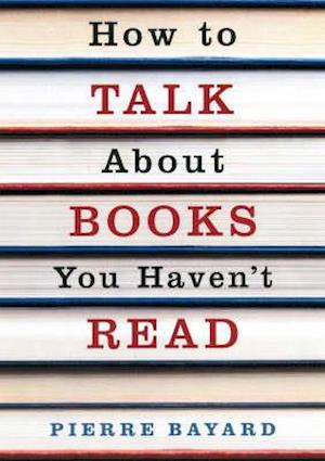 How To Talk About Books You Haven't Read