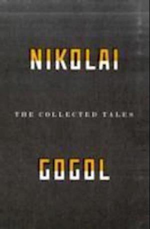 The Collected Tales Of Nikolai Gogol