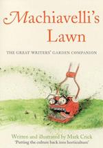 Machiavelli's Lawn : The Great Writers' Garden Companion