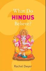 What Do Hindus Believe?