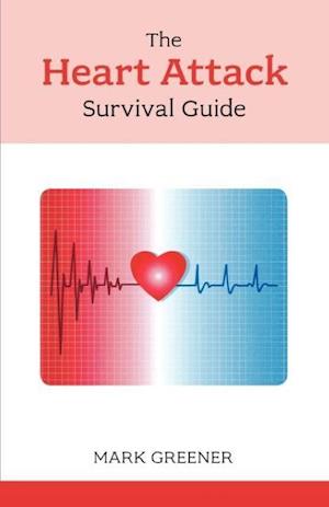 The Heart Attack Survival Guide