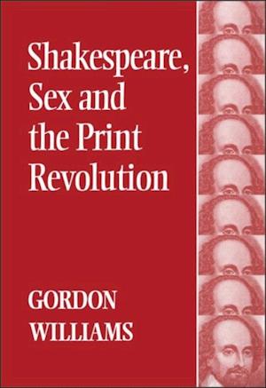 Shakespeare, Sex and the Print Revolution