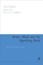 Brain, Mind and the Signifying Body