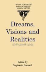 Dreams, Visions and Realities