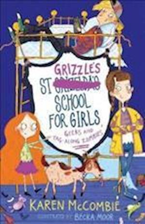 St Grizzle’s School for Girls, Geeks and Tag-along Zombies