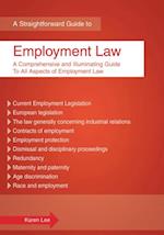 The Straightforward Guide To Employment Law : The Comprehensive and Illuminating Guide to All Aspects of Employment Law - Revised Edition