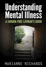 A Straightforward Guide To Understanding Mental Illness : Revised Edition