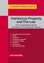 Intellectual Property And The Law : A Straightforward Guide
