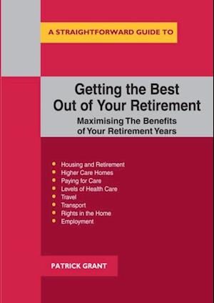 Getting The Best Out Of Your Retirement: Maximising The Benefits Of Your Retirement Years