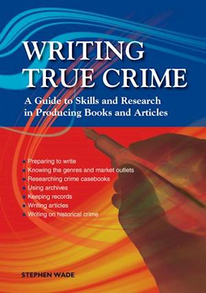 Writing True Crime : An Emerald Guide