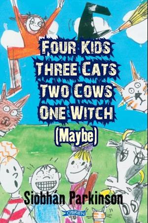 Four Kids, Three Cats, Two Cows, One Witch (maybe)