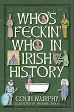 Who's Feckin' Who in Irish History