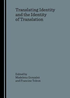 Translating Identity and the Identity of Translation