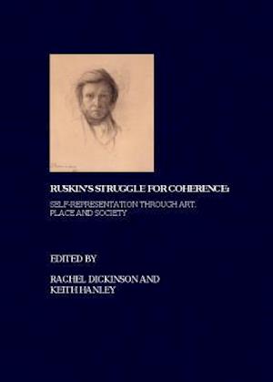 Ruskin's Struggle for Coherence