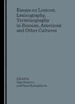 Essays on Lexicon, Lexicography, Terminography in Russian, American and Other Cultures