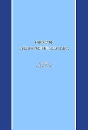 Heidegger and the Aesthetics of Living