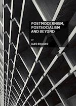Postmodernism, Postsocialism and Beyond