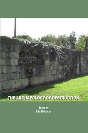 The Archaeology of Destruction