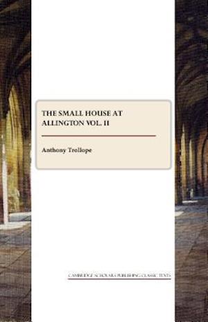 The Small House at Allington Vol. II