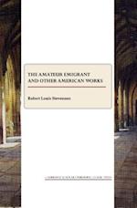 The Amateur Emigrant and Other American Works