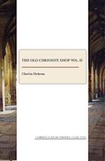 The Old Curiosity Shop Vol. II
