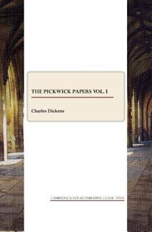 The Pickwick Papers, Vol. I