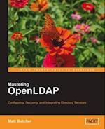 Mastering OpenLDAP: Configuring, Securing and Integrating Directory Services