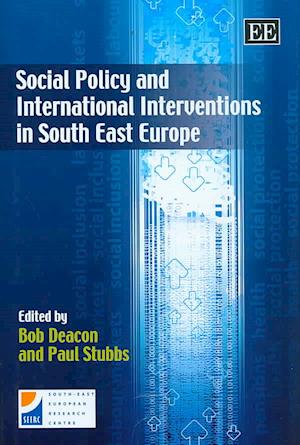 Social Policy and International Interventions in South East Europe