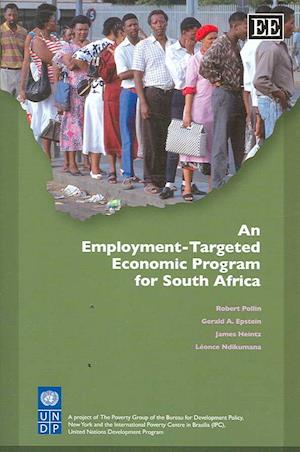 An Employment-Targeted Economic Program for South Africa