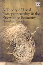 A Theory of Local Entrepreneurship in the Knowledge Economy