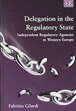 Delegation in the Regulatory State