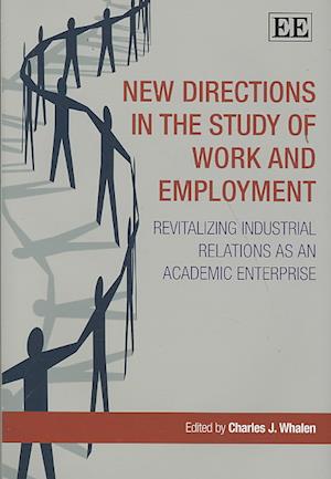 New Directions in the Study of Work and Employment