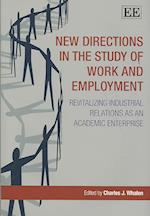New Directions in the Study of Work and Employment
