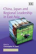 China, Japan and Regional Leadership in East Asia