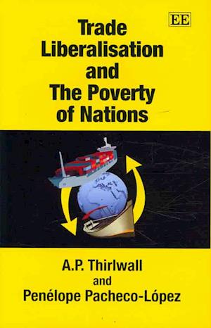 Trade Liberalisation and The Poverty of Nations