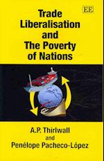 Trade Liberalisation and The Poverty of Nations