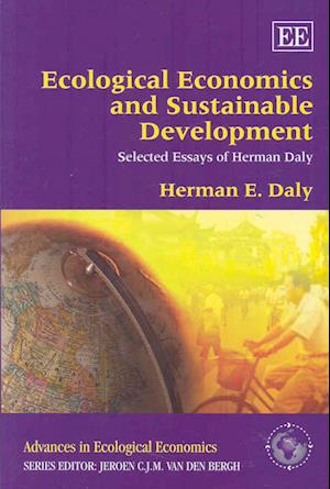 Ecological Economics and Sustainable Development, Selected Essays of Herman Daly