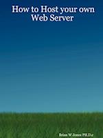 How to Host your own Web Server