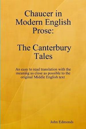 Chaucer in Modern English Prose The Canterbury Tales