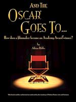 "AND THE OSCAR® GOES TO..." (How does a filmmaker become an Academy Award® winner?)