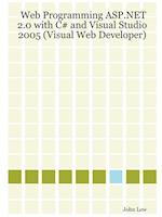 Web Programming ASP.Net 2.0 with C# and Visual Studio 2005 (Visual Web Developer)