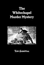 The Whitechapel Murder Mystery